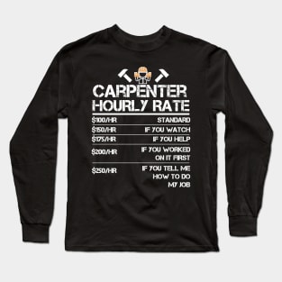 Funny Carpenter Hourly Rate Long Sleeve T-Shirt